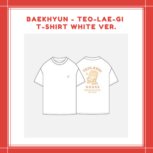 [PREORDER] BAEKHYUN - TEO-LAE-GI T-SHIRT WHITE VER.