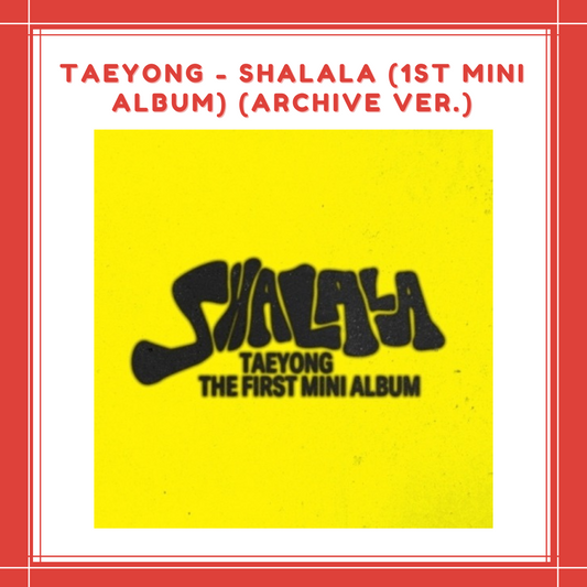 [PREORDER] TAEYONG - SHALALA (1ST MINI ALBUM) (ARCHIVE VER.)