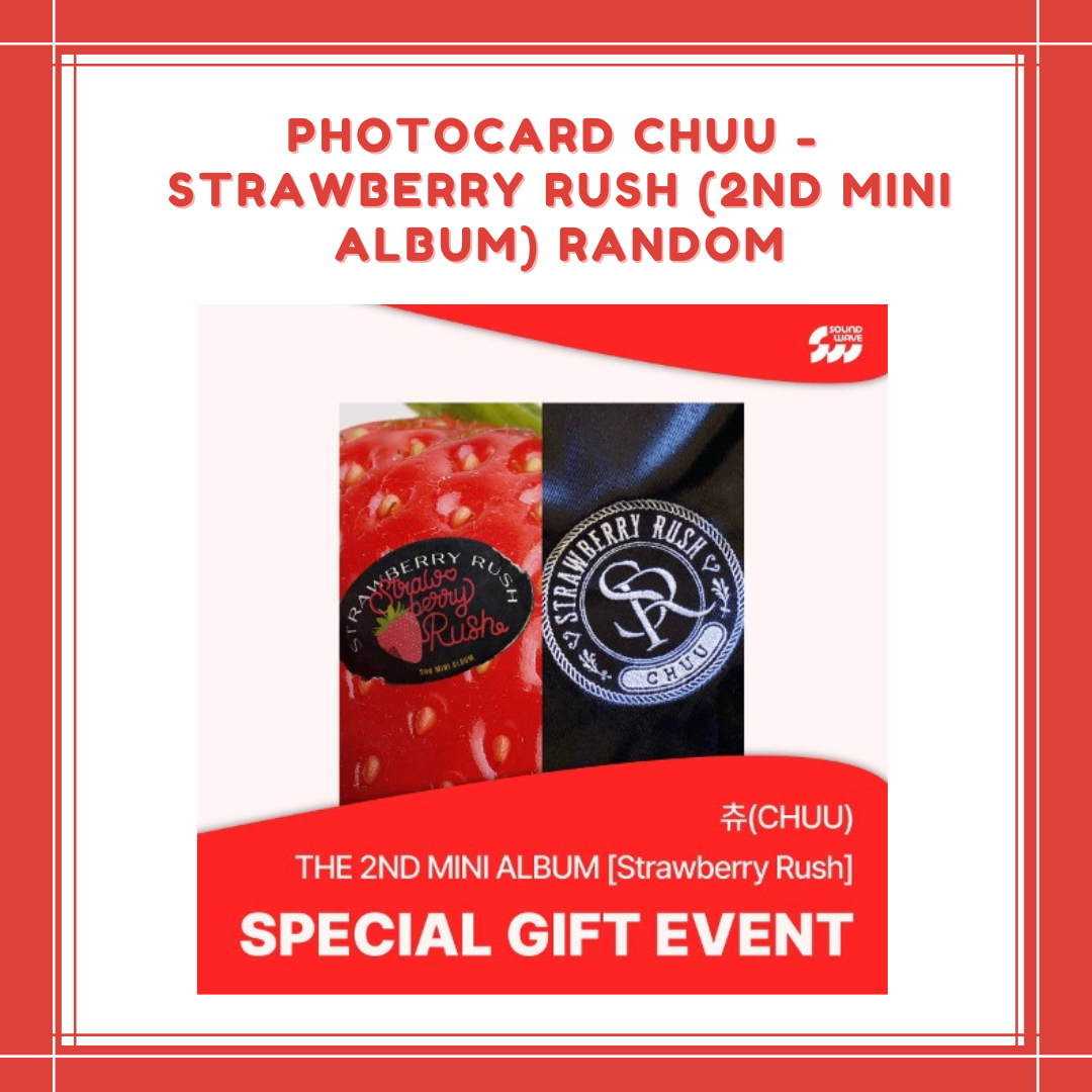 [PREORDER] PHOTO CARD CHUU - STRAWBERRY RUSH (2ND MINI ALBUM) RANDOM