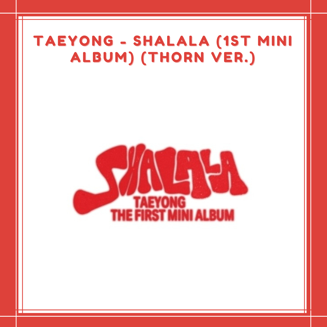 [PREORDER] TAEYONG - SHALALA (1ST MINI ALBUM) (THORN VER.)