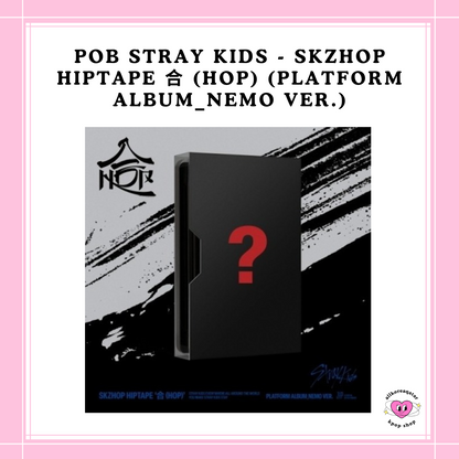 [PREORDER] POB STRAY KIDS - SKZHOP HIPTAPE 合 (HOP) (PLATFORM ALBUM_NEMO VER.)