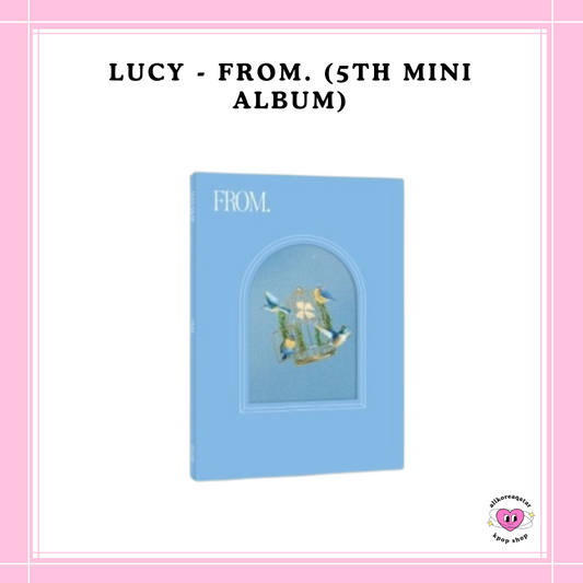 [PREORDER] LUCY - FROM. (5TH MINI ALBUM)