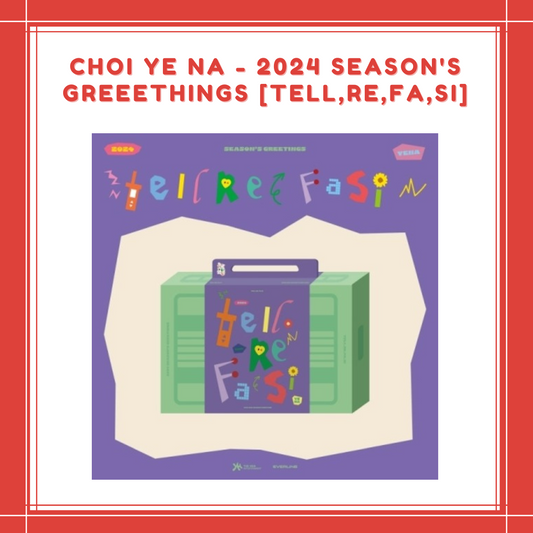 [PREORDER] CHOI YE NA - 2024 SEASON'S GREEETHINGS [TELL,RE,FA,SI]