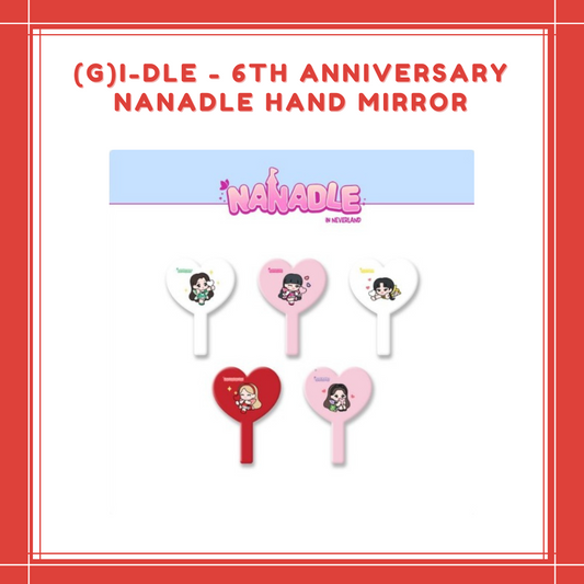 [PREORDER] (G)I-DLE - 6TH ANNIVERSARY NANADLE HAND MIRROR