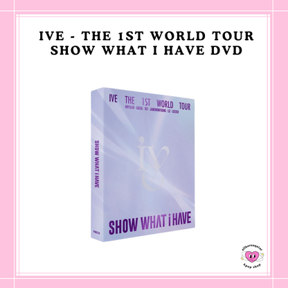 [PREORDER] IVE - THE 1ST WORLD TOUR SHOW WHAT I HAVE DVD