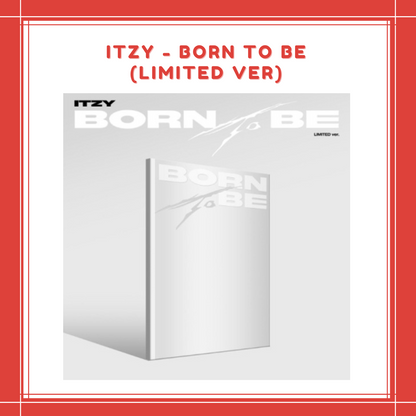 [PREORDER] ITZY - BORN TO BE (LIMITED VER)