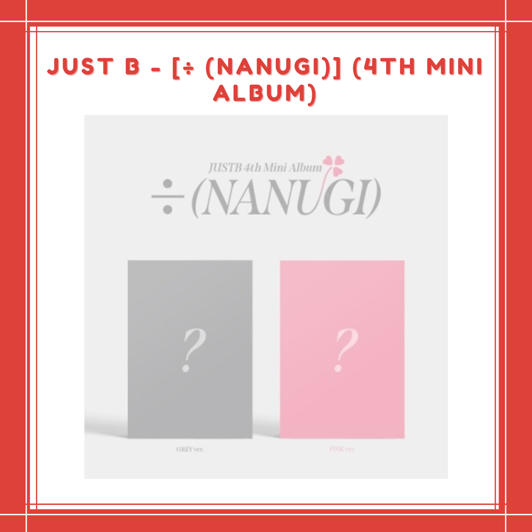 [PREORDER] JUST B - [÷ (NANUGI)] (4TH MINI ALBUM)