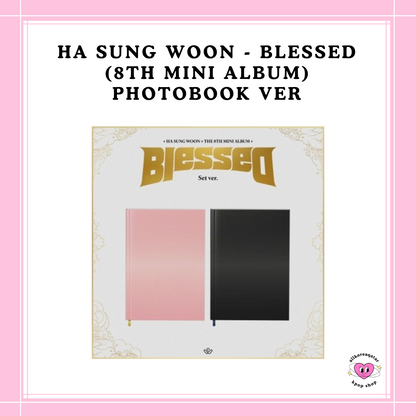 [PREORDER] HA SUNG WOON - BLESSED (8TH MINI ALBUM) PHOTOBOOK VER