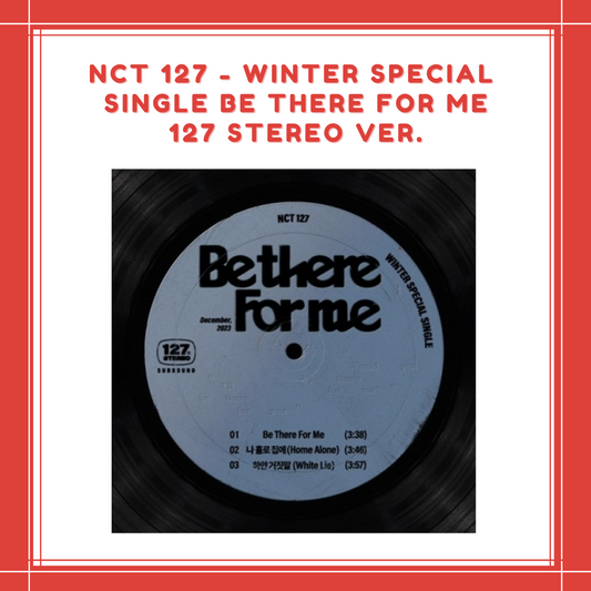 [PREORDER] NCT 127 - WINTER SPECIAL SINGLE BE THERE FOR ME STEREO VER.