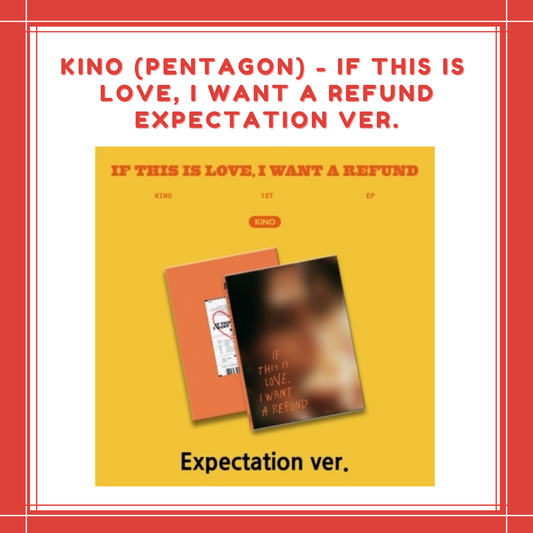 [PREORDER] KINO (PENTAGON) - IF THIS IS LOVE, I WANT A REFUND EXPECTATION VER.