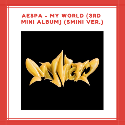 [PREORDER] aespa - MY WORLD (3RD MINI ALBUM) (SMINI VER.)