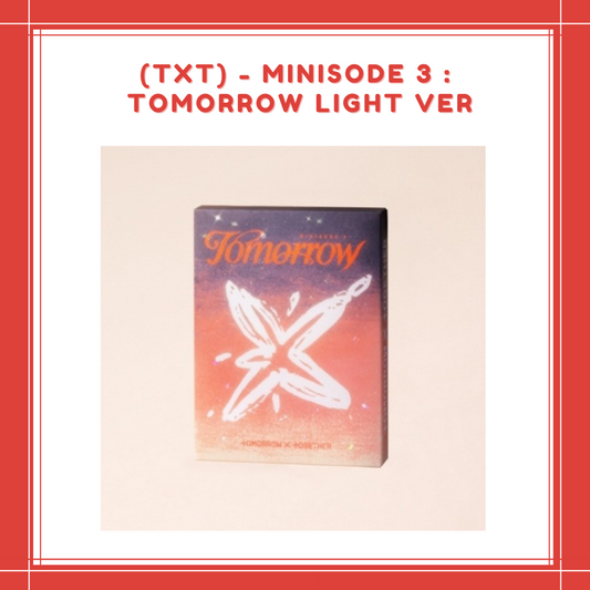 [PREORDER] TOMORROW X TOGETHER (TXT) - MINISODE 3 : TOMORROW LIGHT VER