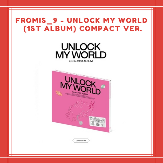 [PREORDER] FROMIS_9 - UNLOCK MY WORLD (1ST ALBUM) COMPACT VER.