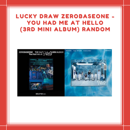 [PREORDER] LUCKY DRAW ZEROBASEONE - YOU HAD ME AT HELLO (3RD MINI ALBUM) RANDOM