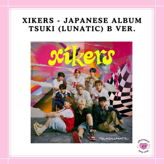 [PREORDER] XIKERS - JAPANESE ALBUM TSUKI (LUNATIC) B VER.