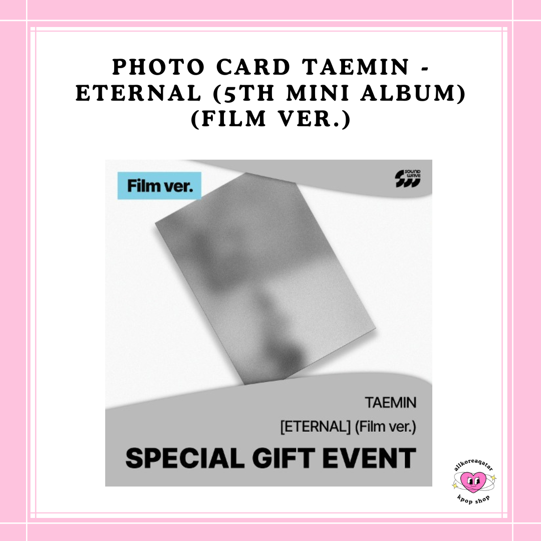 [PREORDER] PHOTO CARD TAEMIN - ETERNAL (5TH MINI ALBUM) (FILM VER.)