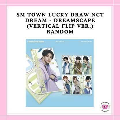 [PREORDER] SM TOWN LUCKY DRAW NCT DREAM - DREAMSCAPE (VERTICAL FLIP VER.) RANDOM