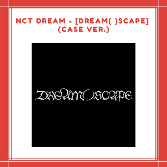 [PREORDER] NCT DREAM - DREAM SCAPE (CASE VER.)