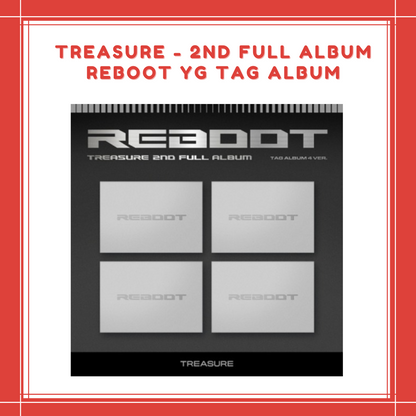 [PREORDER] TREASURE - 2ND FULL ALBUM REBOOT YG TAG ALBUM