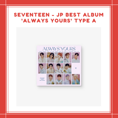 [PREORDER] SEVENTEEN - JP BEST ALBUM 'ALWAYS YOURS' TYPE A