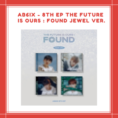 [PREORDER] AB6IX - 8TH EP THE FUTURE IS OURS : FOUND JEWEL VER.