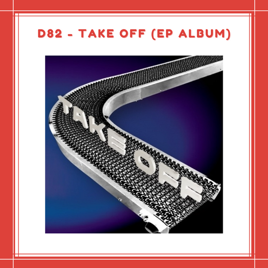 [PREORDER] D82 - TAKE OFF (EP ALBUM)