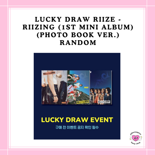 [PREORDER] LUCKY DRAW RIIZE - RIIZING (1ST MINI ALBUM) (PHOTO BOOK VER.) RANDOM