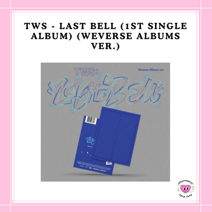 [PREORDER] TWS - LAST BELL (1ST SINGLE ALBUM) (WEVERSE ALBUMS VER.)