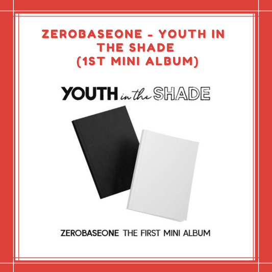 [PREORDER] ZEROBASEONE - YOUTH IN THE SHADE (1ST MINI ALBUM)