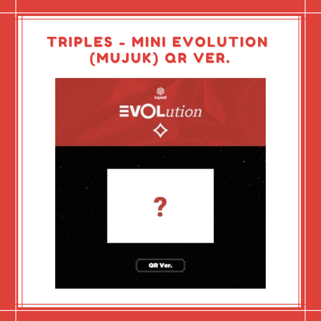 [PREORDER] TRIPLES - MINI EVOLUTION (MUJUK) QR VER.