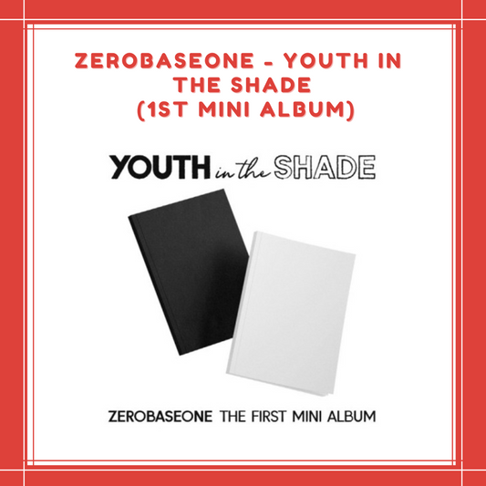 [ON HAND] ZEROBASEONE - YOUTH IN THE SHADE (1ST MINI ALBUM)