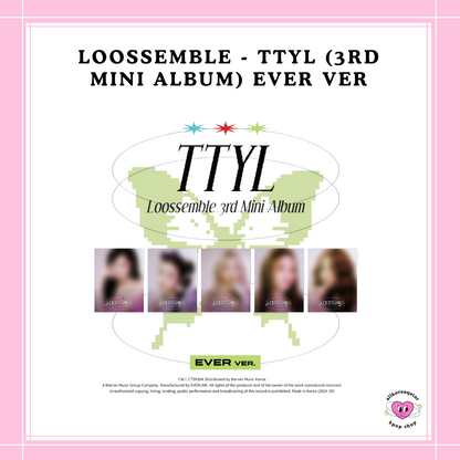 [PREORDER] LOOSSEMBLE - TTYL (3RD MINI ALBUM) EVER VER