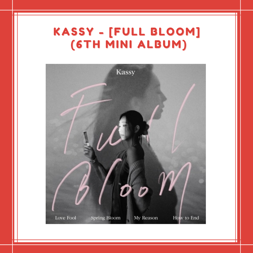 [PREORDER] KASSY - [FULL BLOOM] (6TH MINI ALBUM)