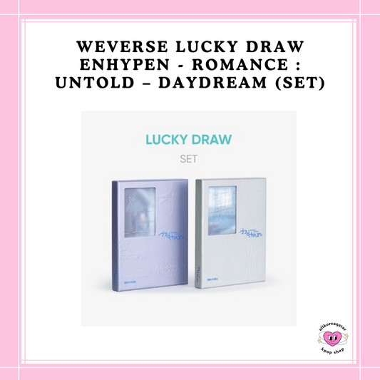 [PREORDER] WEVERSE LUCKY DRAW ENHYPEN - ROMANCE : UNTOLD – DAYDREAM (SET)