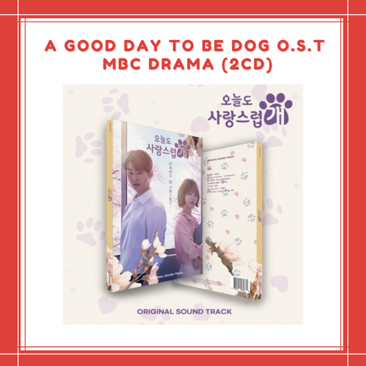 [PREORDER] A GOOD DAY TO BE DOG O.S.T - MBC DRAMA (2CD)