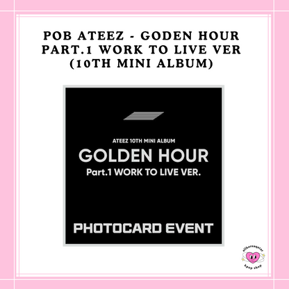 [PREORDER] POB ATEEZ - GODEN HOUR PART.1 WORK TO LIVE VER (10TH MINI ALBUM)