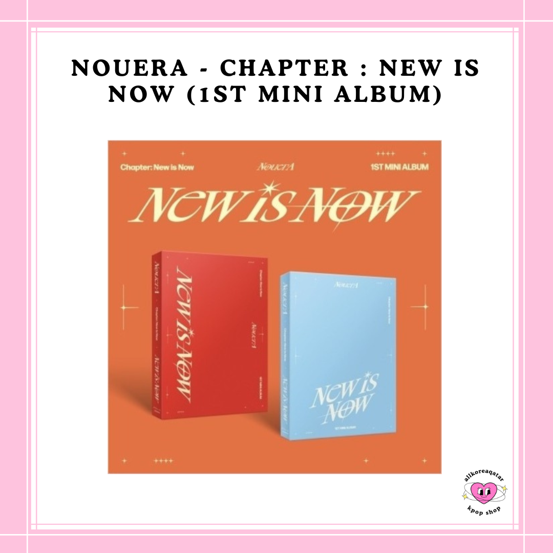 [PREORDER] NouerA - CHAPTER : NEW IS NOW (1ST MINI ALBUM)