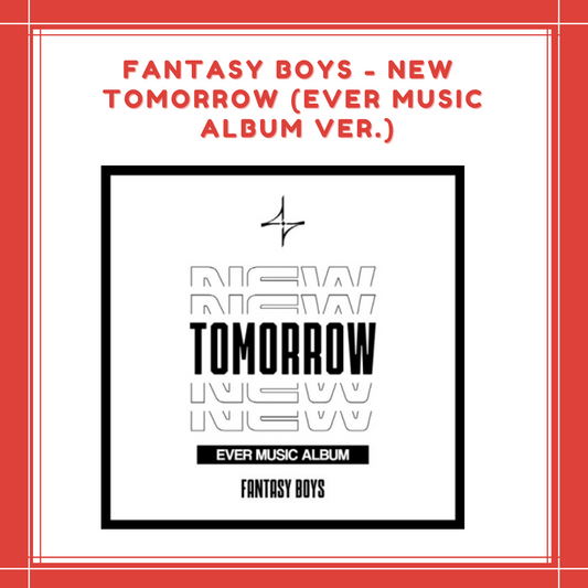 [PREORDER] FANTASY BOYS - NEW TOMORROW (EVER MUSIC ALBUM VER.)