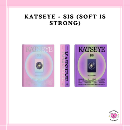 [PREORDER] KATSEYE - SIS (SOFT IS STRONG)