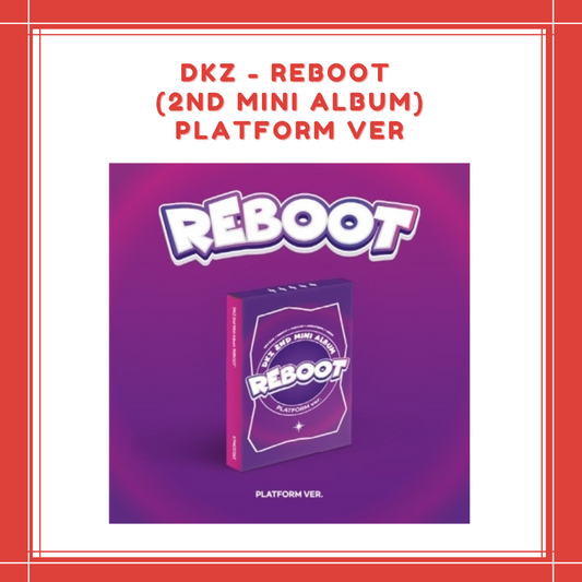 [PREORDER] DKZ - REBOOT (2ND MINI ALBUM) PLATFORM VER