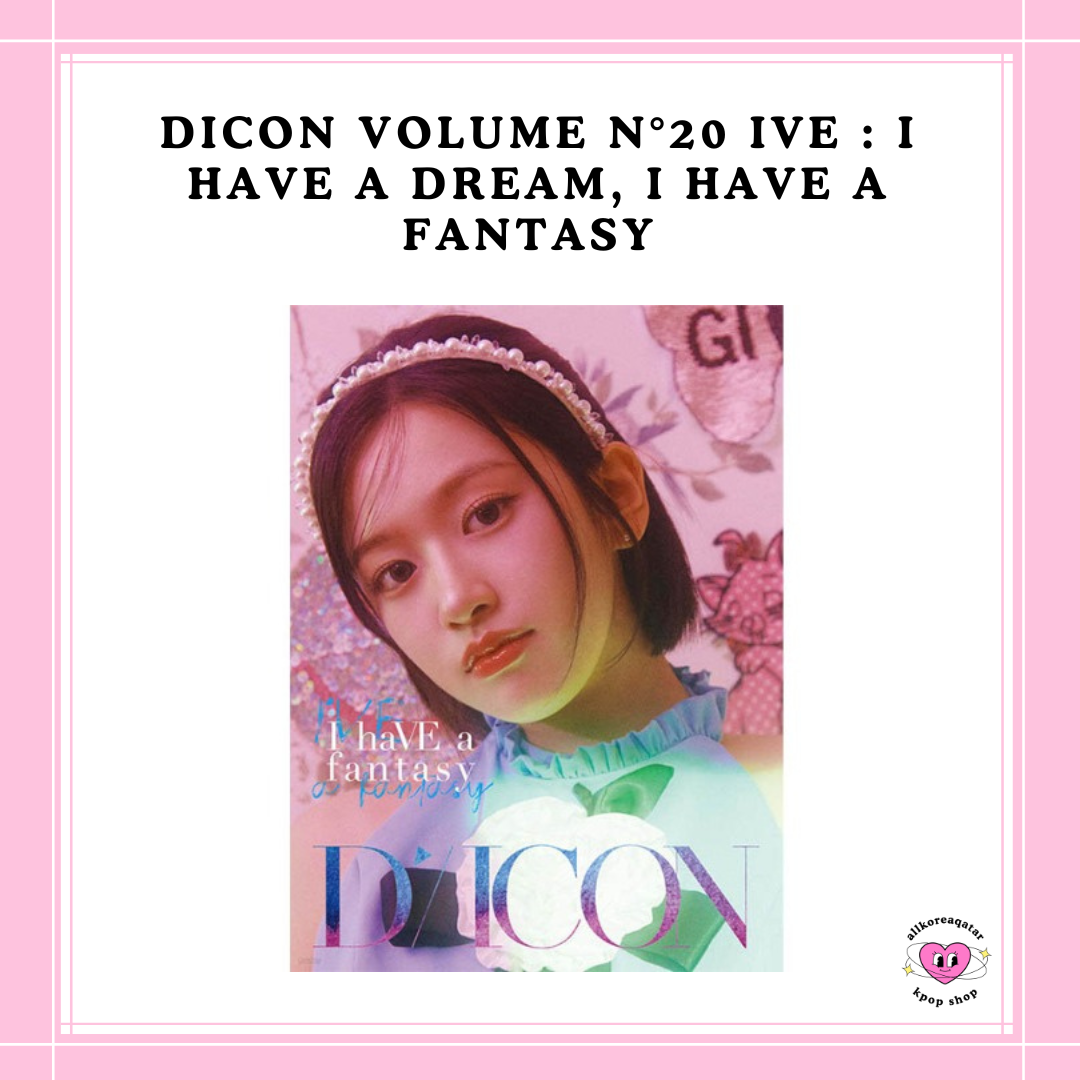 [PREORDER] DICON VOLUME N°20 IVE : I HAVE A DREAM, I HAVE A FANTASY