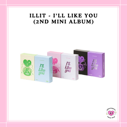 [PREORDER] ILLIT - I’LL LIKE YOU (2ND MINI ALBUM)