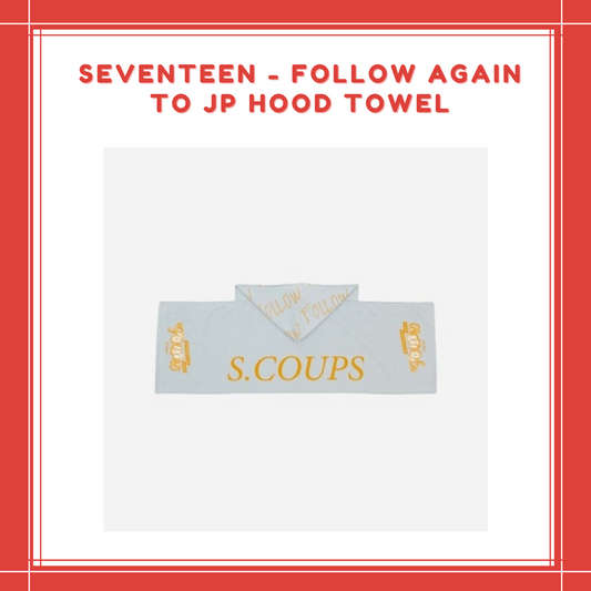 [PREORDER] SEVENTEEN - FOLLOW AGAIN TO JP HOOD TOWEL