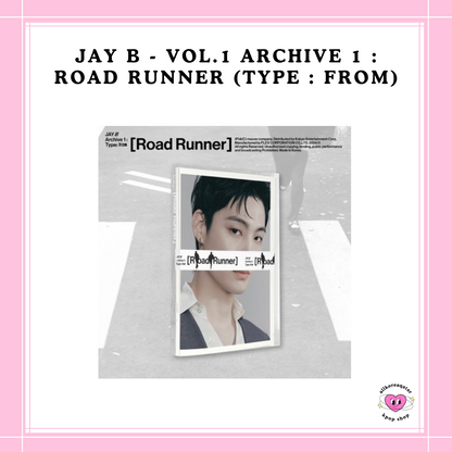 [PREORDER] JAY B - VOL.1 ARCHIVE 1 : ROAD RUNNER (TYPE : FROM)