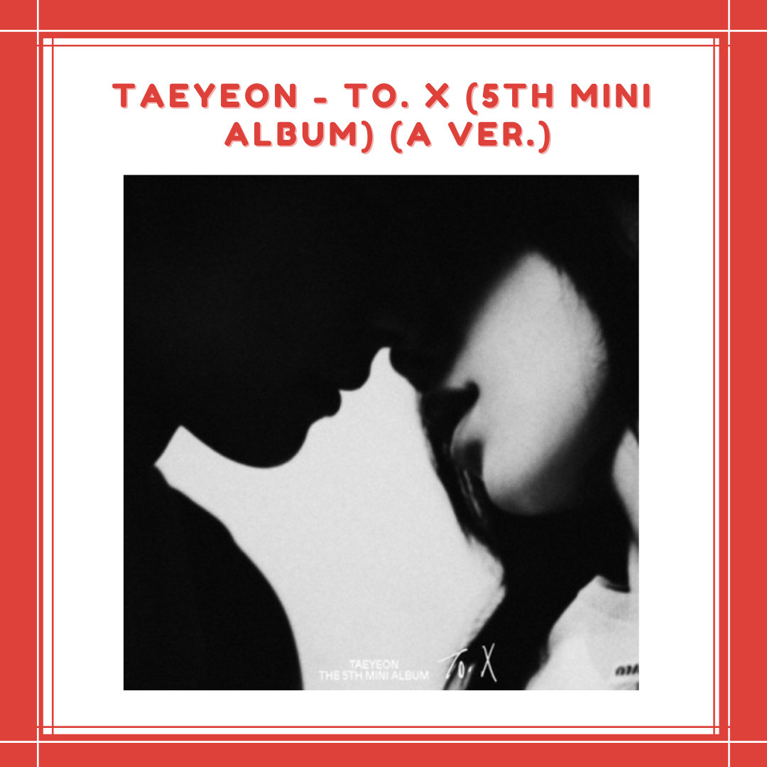 [PREORDER] TAEYEON - TO. X (5TH MINI ALBUM) (A VER.)