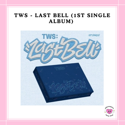 [PREORDER] TWS - LAST BELL (1ST SINGLE ALBUM)