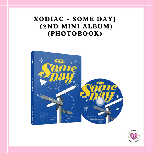 [PREORDER] XODIAC - SOME DAY (2ND MINI ALBUM) (PHOTOBOOK)