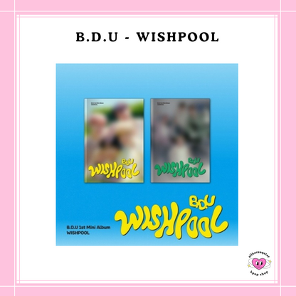 [PREORDER] B.D.U - WISHPOOL