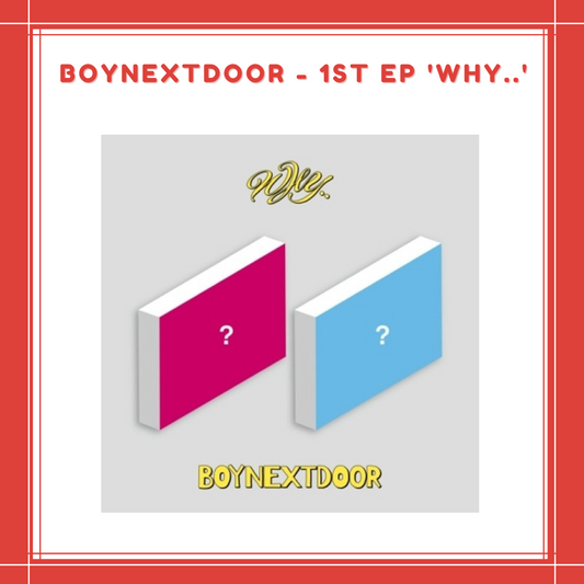 [PREORDER] BOYNEXTDOOR - 1ST EP 'WHY..'