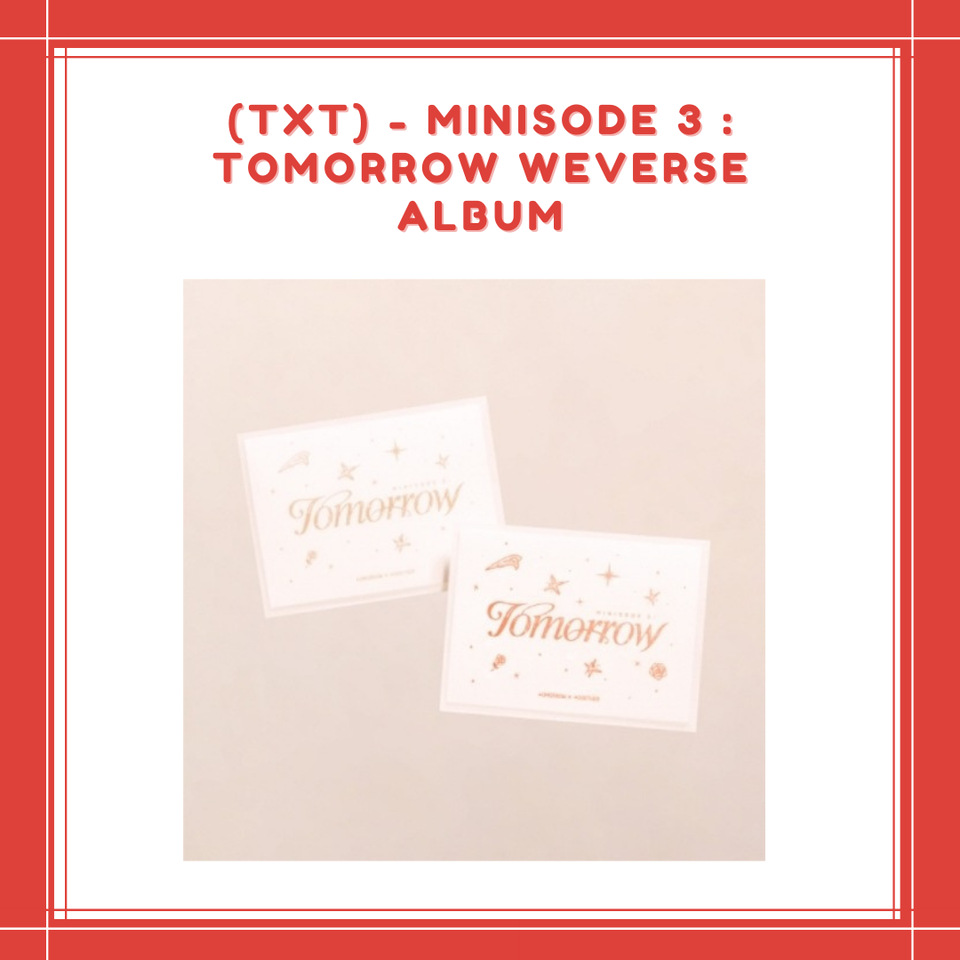 [PREORDER] TOMORROW X TOGETHER (TXT) - MINISODE 3 : TOMORROW WEVERSE ALBUM